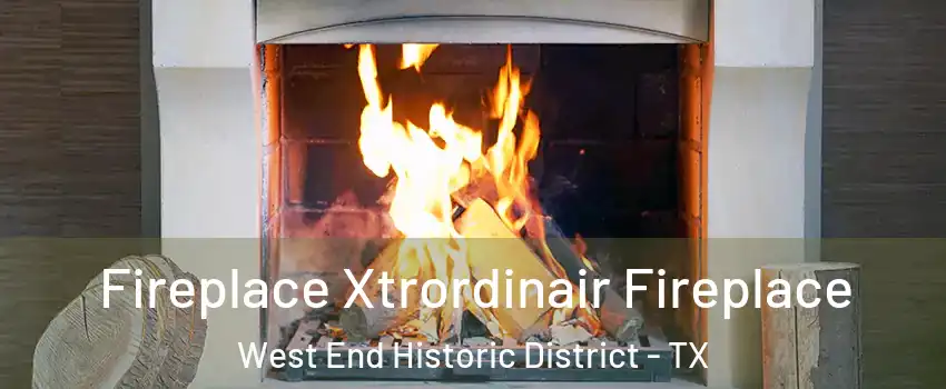 Fireplace Xtrordinair Fireplace West End Historic District - TX