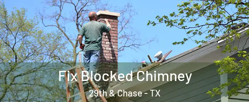 Fix Blocked Chimney 29th & Chase - TX