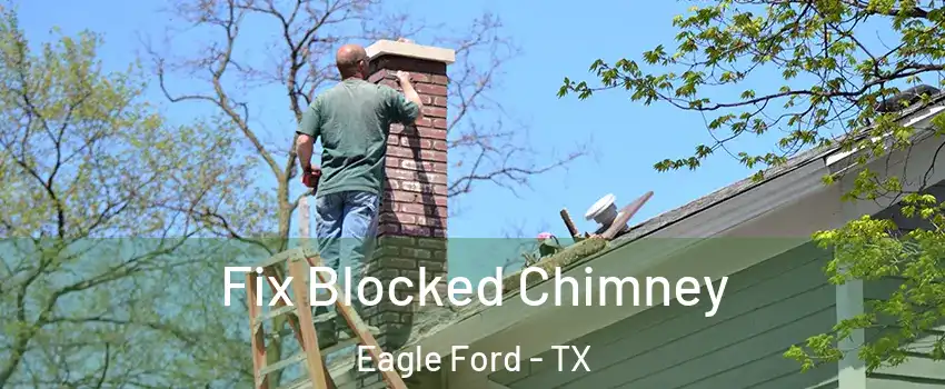 Fix Blocked Chimney Eagle Ford - TX