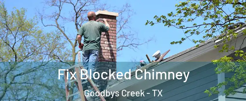 Fix Blocked Chimney Goodbys Creek - TX