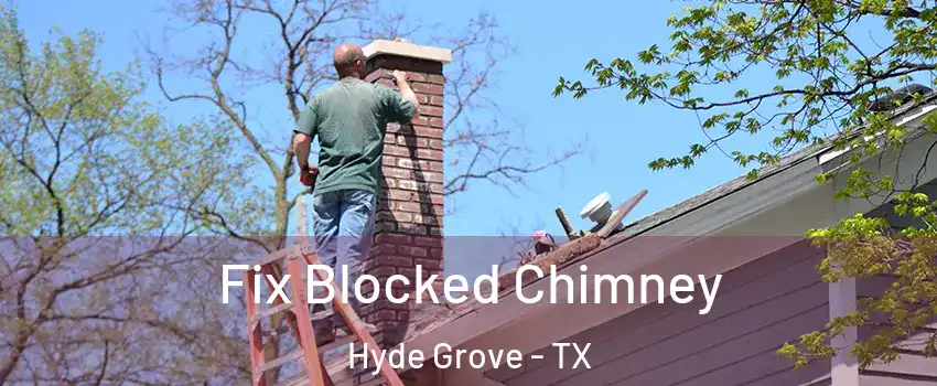 Fix Blocked Chimney Hyde Grove - TX