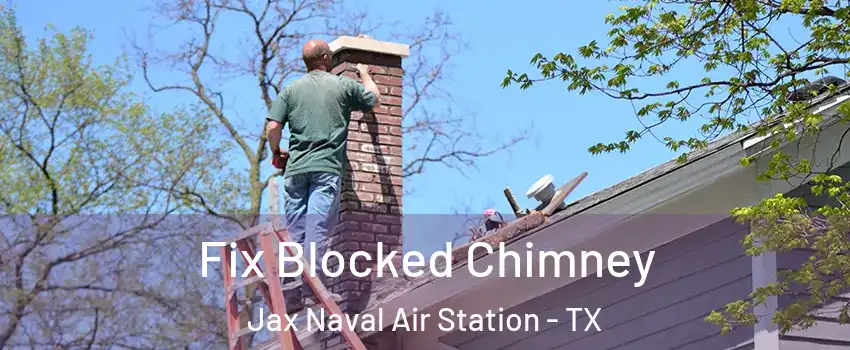 Fix Blocked Chimney Jax Naval Air Station - TX