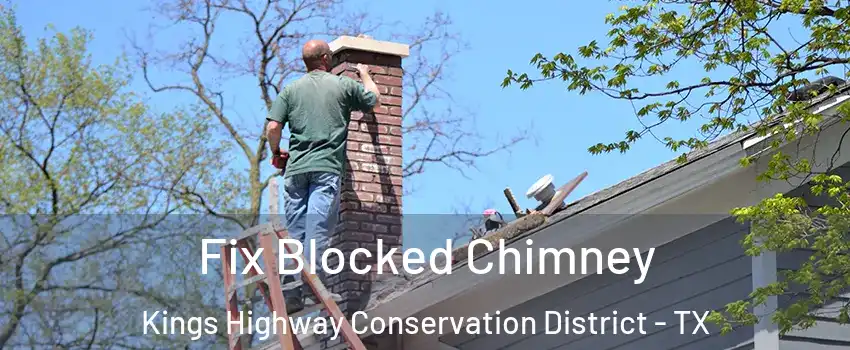 Fix Blocked Chimney Kings Highway Conservation District - TX
