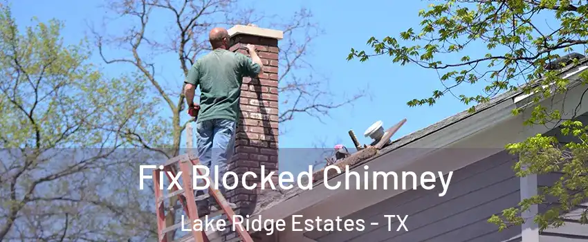 Fix Blocked Chimney Lake Ridge Estates - TX