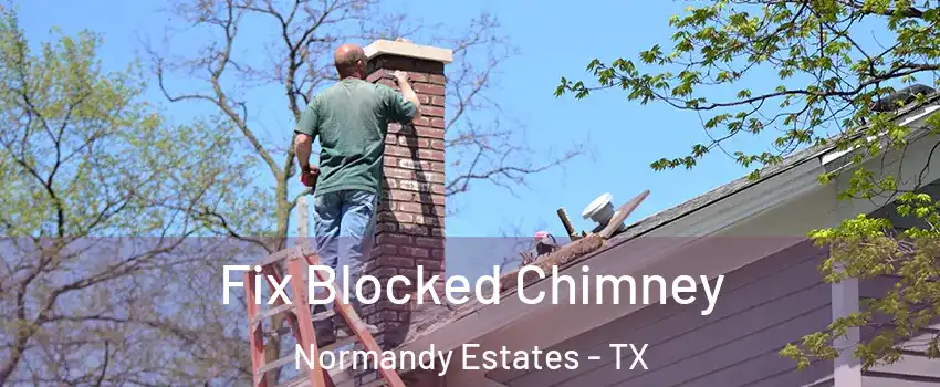 Fix Blocked Chimney Normandy Estates - TX