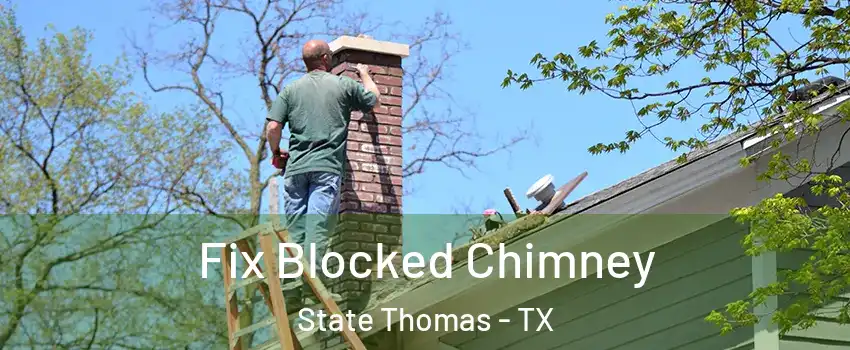 Fix Blocked Chimney State Thomas - TX