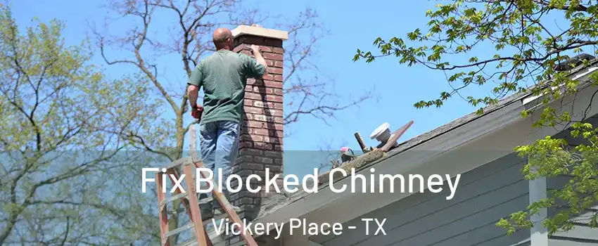 Fix Blocked Chimney Vickery Place - TX