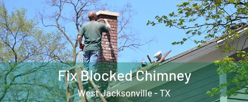 Fix Blocked Chimney West Jacksonville - TX