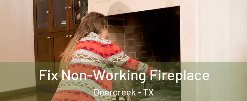 Fix Non-Working Fireplace Deercreek - TX