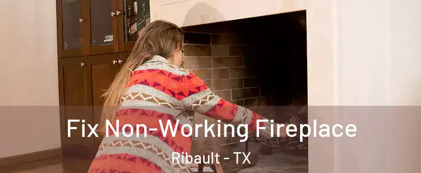 Fix Non-Working Fireplace Ribault - TX