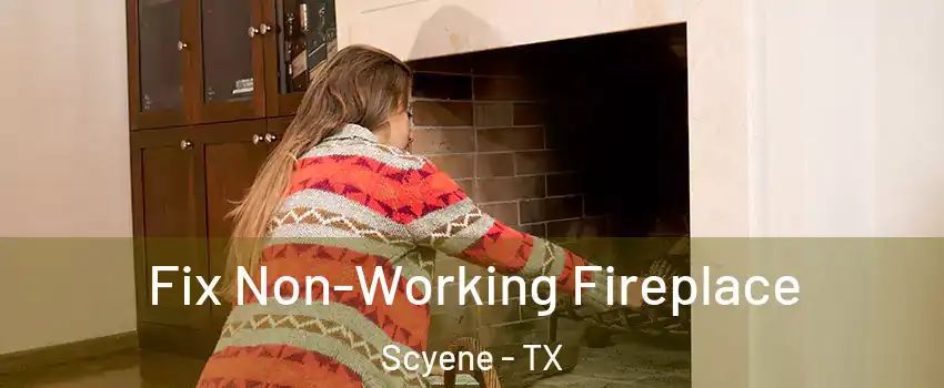 Fix Non-Working Fireplace Scyene - TX
