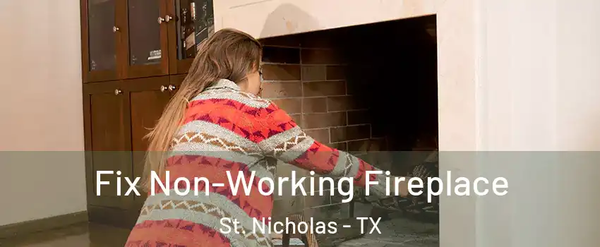 Fix Non-Working Fireplace St. Nicholas - TX