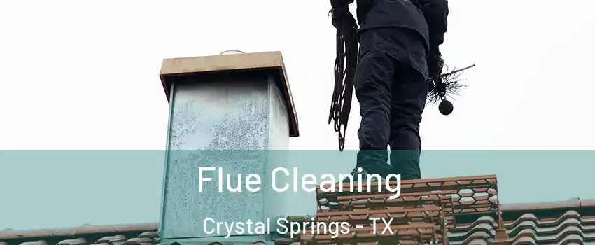 Flue Cleaning Crystal Springs - TX