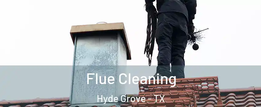 Flue Cleaning Hyde Grove - TX