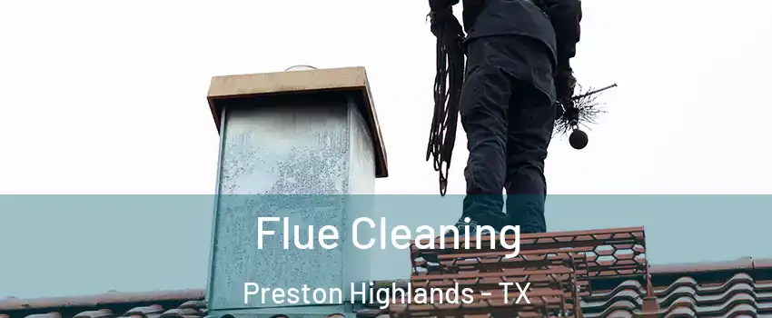 Flue Cleaning Preston Highlands - TX