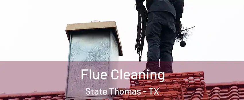 Flue Cleaning State Thomas - TX