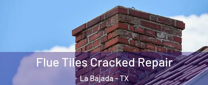 Flue Tiles Cracked Repair La Bajada - TX