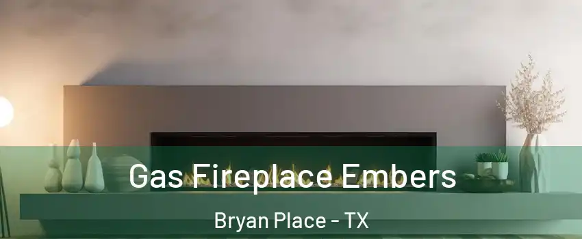 Gas Fireplace Embers Bryan Place - TX