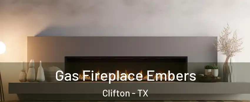 Gas Fireplace Embers Clifton - TX