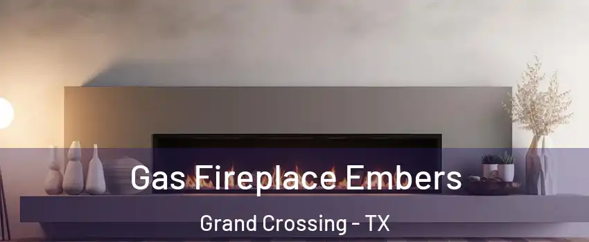 Gas Fireplace Embers Grand Crossing - TX