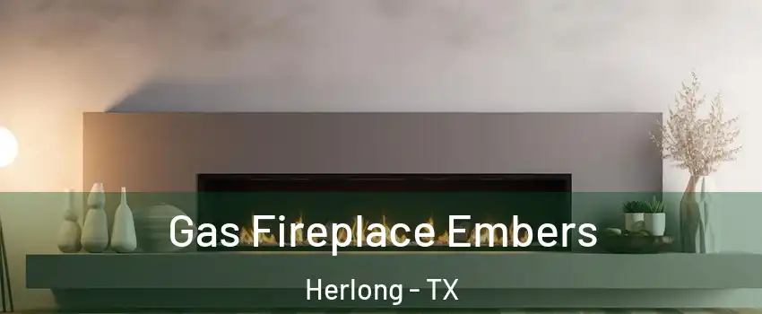 Gas Fireplace Embers Herlong - TX