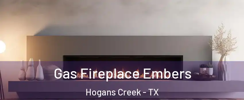 Gas Fireplace Embers Hogans Creek - TX