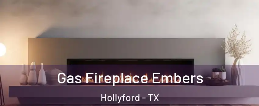 Gas Fireplace Embers Hollyford - TX