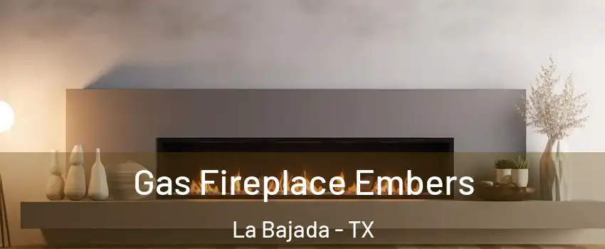 Gas Fireplace Embers La Bajada - TX