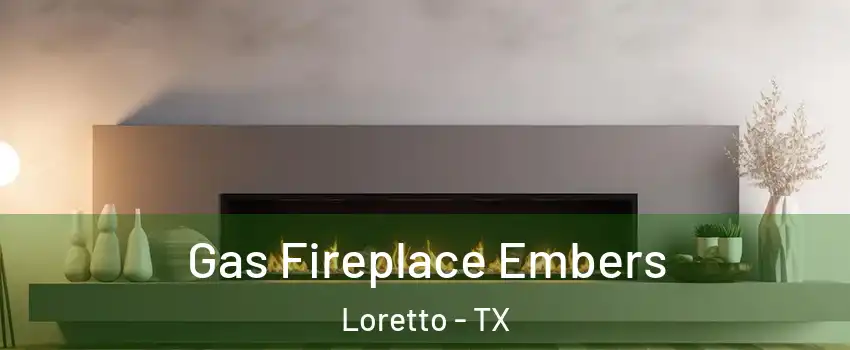 Gas Fireplace Embers Loretto - TX