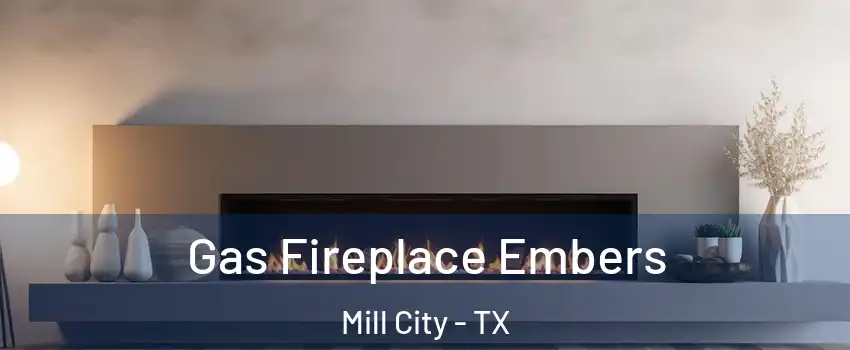 Gas Fireplace Embers Mill City - TX
