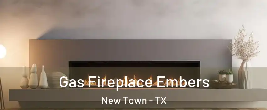 Gas Fireplace Embers New Town - TX