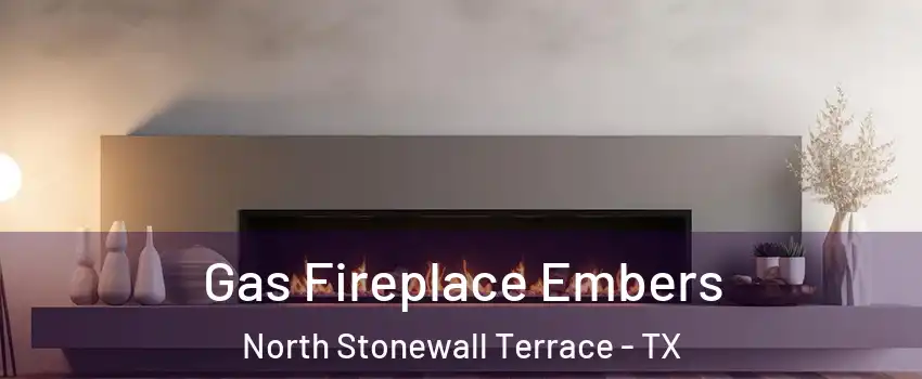 Gas Fireplace Embers North Stonewall Terrace - TX