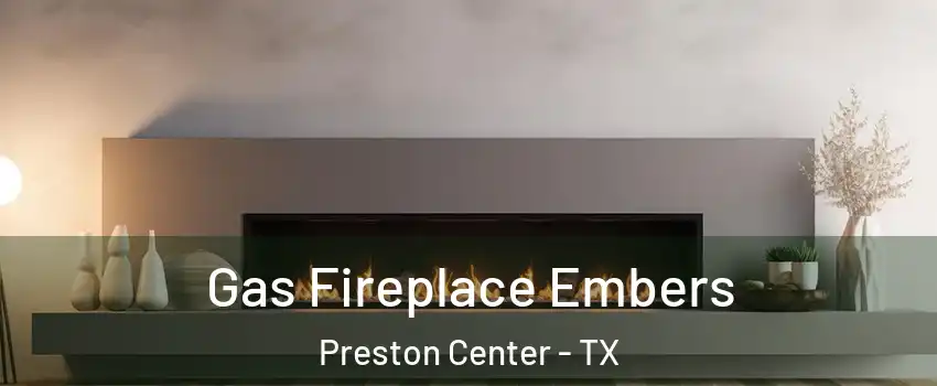 Gas Fireplace Embers Preston Center - TX