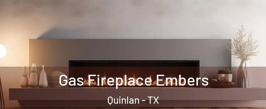 Gas Fireplace Embers Quinlan - TX