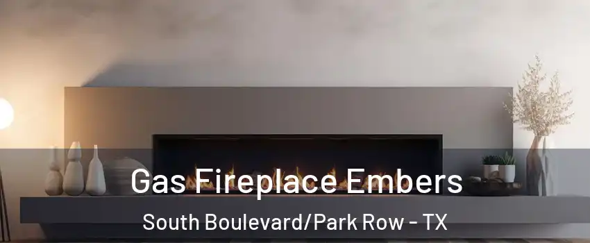 Gas Fireplace Embers South Boulevard/Park Row - TX