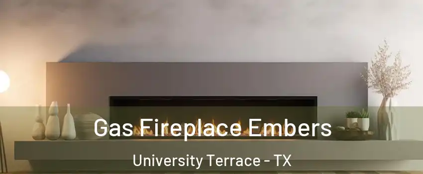 Gas Fireplace Embers University Terrace - TX