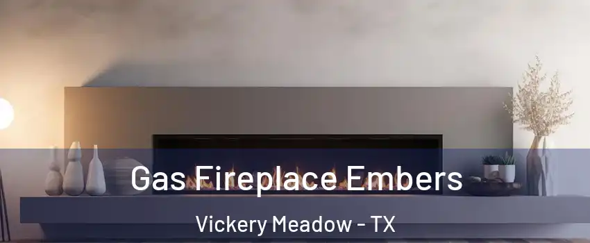 Gas Fireplace Embers Vickery Meadow - TX