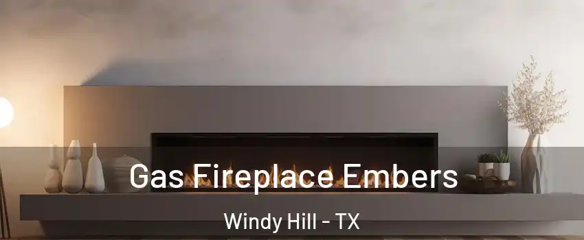 Gas Fireplace Embers Windy Hill - TX