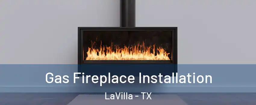 Gas Fireplace Installation LaVilla - TX