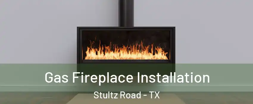 Gas Fireplace Installation Stultz Road - TX