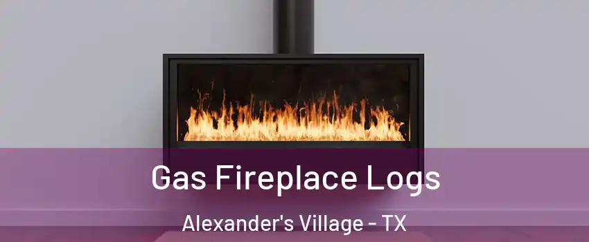 Gas Fireplace Logs Alexander's Village - TX