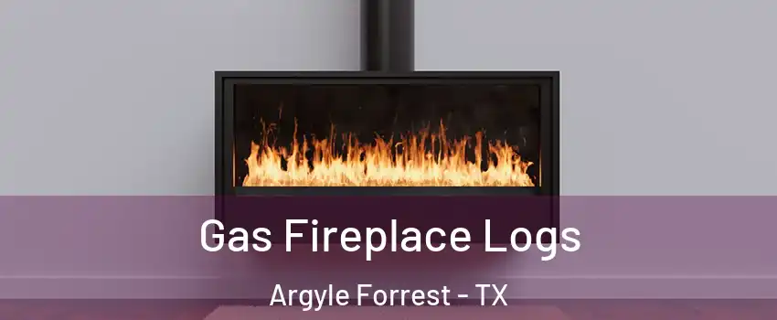 Gas Fireplace Logs Argyle Forrest - TX
