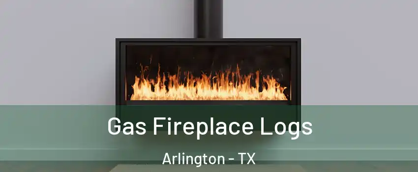 Gas Fireplace Logs Arlington - TX