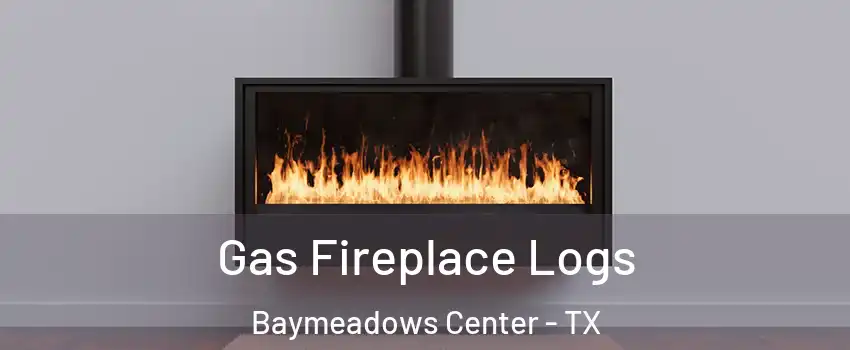 Gas Fireplace Logs Baymeadows Center - TX