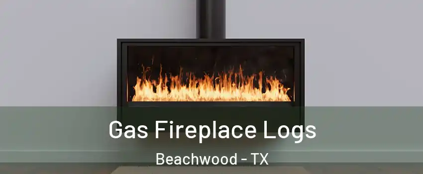 Gas Fireplace Logs Beachwood - TX