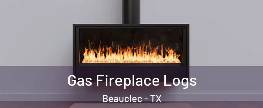 Gas Fireplace Logs Beauclec - TX