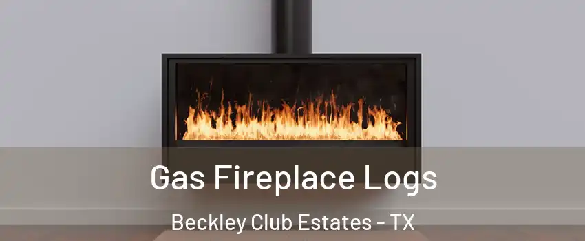 Gas Fireplace Logs Beckley Club Estates - TX