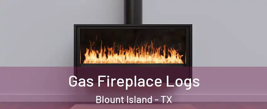 Gas Fireplace Logs Blount Island - TX