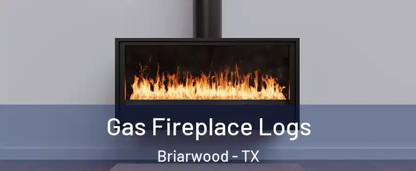 Gas Fireplace Logs Briarwood - TX