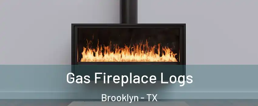 Gas Fireplace Logs Brooklyn - TX